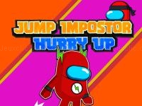 Jump impostor hurry up