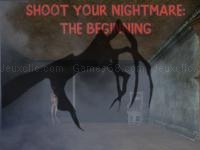 Shoot your nightmare: the beginning